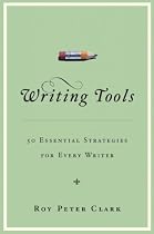 Writing Tools: 50 Essential Strategies for Every Writer