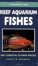 A PocketExpert Guide to Reef Aquarium Fishes: 500+ Essential-to-Know Species (Microcosm/T.F.H. Professional)