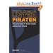 Unter Piraten: Erkundungen in einer neuen politischen Arena