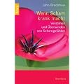 Wenn Scham krank macht: Verstehen und �berwinden von Schamgef�hlen