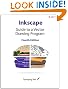 Inkscape: Guide to a Vector Drawing Program (4th Edition) (SourceForge Community Press)