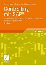 Controlling mit SAP®: Eine praxisorientierte Einführung - Umfassende Fallstudie - Beispielhafte Anwendungen