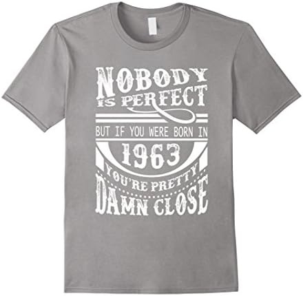 Men's Nobody Is Perfect But Born In 1963 You're Pretty t shirt Medium Slate
