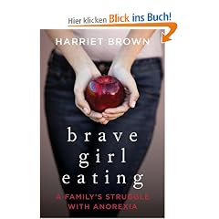 Brave Girl Eating: A Family's Struggle with Anorexia