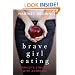 Brave Girl Eating: A Family's Struggle with Anorexia