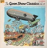 Goon Show Classics Vol. 8: World War I & The Nasty Affair at the Burami Oasis