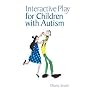 Interactive Play for Children with Autism: A Practical Guide for Teachers