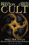 Cult - Spiel der Toten: Ein neuer Fall f&uuml;r Special Agent Pendergast (Droemer) - Douglas Preston, Lincoln Child