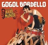 CD - Live from Axis Mundi von Gogol Bordello