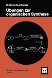 &Uuml;bungen zur organischen Synthese (Teubner Studienb&uuml;cher Chemie) - Chiara Ghiron, Russell J. Thomas
