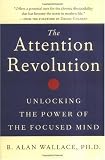 The Attention Revolution: Unlocking the Power of the Focused Mind