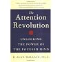 The Attention Revolution: Unlocking the Power of the Focused Mind: v.ution