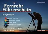 : Fernrohr-F�hrerschein in 4 Schritten. Eine Anleitung f�r Teleskopbesitzer