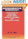 Superconductor Technology: Applications to Microwave, Electro-Optics, Electrical Machines, and Propulsion Systems