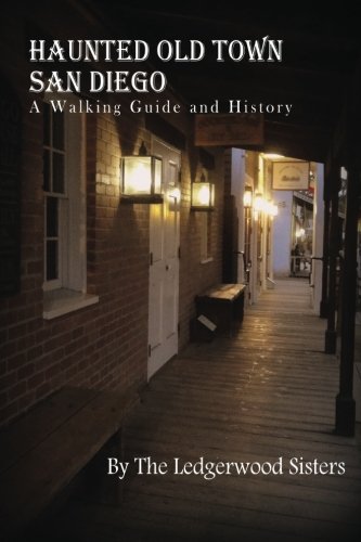 Haunted Old Town San Diego: A Walking Guide & History