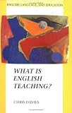 WHAT IS ENGLISH TEACHING? (English, Language and Education)