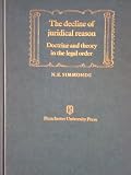 The decline of juridical reason : doctrine and theory in the legal order