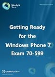 Getting Ready for the Windows Phone 7 Exam 70-599