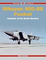 Mikoyan Mig-25 Foxbat: Guardian of the Soviet Borders (Red Star) (Red Star)