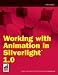 Book Working with Animation in Silverlight 1.0 (Wrox Briefs)