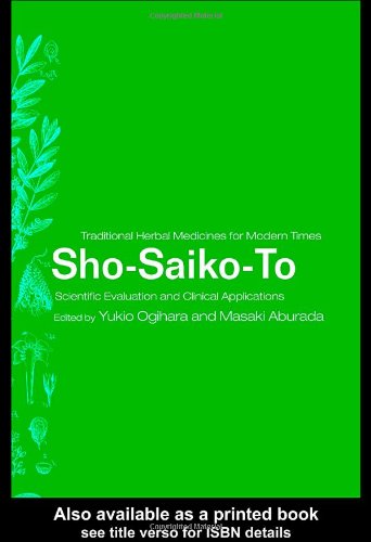 Sho-Saiko-To: Scientific Evaluation and Clinical Applications (Traditional Herbal Medicines for Modern Times)
