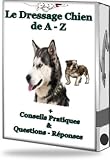 Livre pas cher Nature et jardinage : Le Dressage Chien de A – Z
