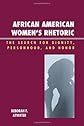African American Women's Rhetoric (Race, Rites, and Rhetoric, Colors, Cultures, and Communication)