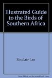 Illustrated guide to the birds of Southern Africa