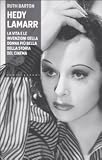 Hedy Lamarr. La vita e le invenzioni della donna più bella della storia del cinema (I timoni)