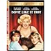Some Like It Hot