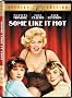 Some Like It Hot Some Like It Hot