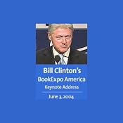 Former President Bill Clinton's BookExpo America Keynote 6/3/04 | [Bill Clinton]