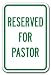 Reserved For Pastor Sign 12 x 18 Heavy Gauge Aluminum Signs