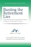 Busting the Retirement Lies: Understanding Prosperity Economics to Thrive in Your Senior Years