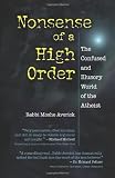 Nonsense of a High Order: The Confused and Illusory World of the Atheist