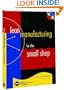Lean Manufacturing for the Small Shop