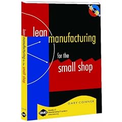 Lean Manufacturing for the Small Shop