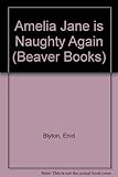 Amelia Jane is naughty again : seven stories from 'More about Amelia Jane!'