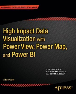 High Impact Data Visualization with Power View Power Map and Power Bi[HIGH IMPACT DATA VISUALIZATION][Paperback]
