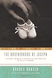 The Brotherhood of Joseph: A Father's Memoir of Infertility and Adoption in the 21st Century The Brotherhood of Joseph: A Father's Memoir of Infertility and Adoption in the 21st Century
