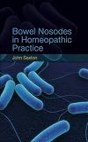 Bowel Nosodes in Homeopathic Practice
