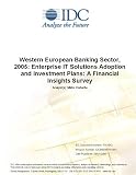 Review IDC Research  / Western European Banking Sector, 2005: Enterprise IT Solutions Adoption and Investment Plans: A Financial Insights Survey