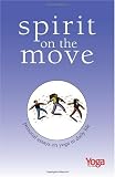 Spirit On The Move: Personal Essays on Yoga in Daily Life