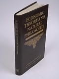 Economic Theory and Natural Philosophy : Search for the Natural Laws of the Economy