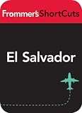 El Salvador: Frommer's ShortCuts