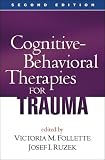 Cognitive-Behavioral Therapies for Trauma,
