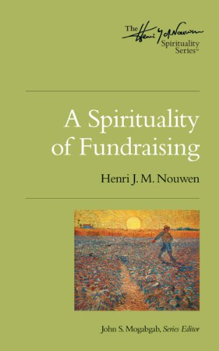 A Spirituality of Fundraising (Henri J.M. Nouwen Series)