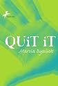 Quit It (Turtleback School & Library Binding Edition)