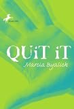 Quit It