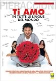 Ti amo in tutte le lingue del mondo (2 DVD) - Leonardo Pieraccioni; Giorgio Panariello; Marjo Berasategui; Massimo Ceccherini; Giulia Gorietti; Rocco Papaleo; Francesco Guccini; Barbara Enrichi